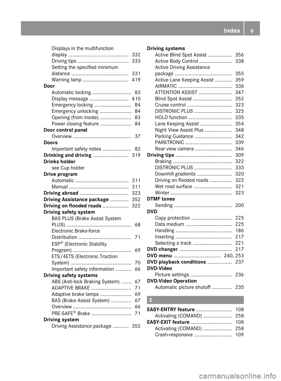 MERCEDES-BENZ S-Class 2011 W221 User Guide Displays in the multifunction
display ........................................... 332
Driving tips .................................... 333
Setting the specified minimum
distance .................. MERCEDES-BENZ S-Class 2011 W221 User Guide Displays in the multifunction
display ........................................... 332
Driving tips .................................... 333
Setting the specified minimum
distance ..................
