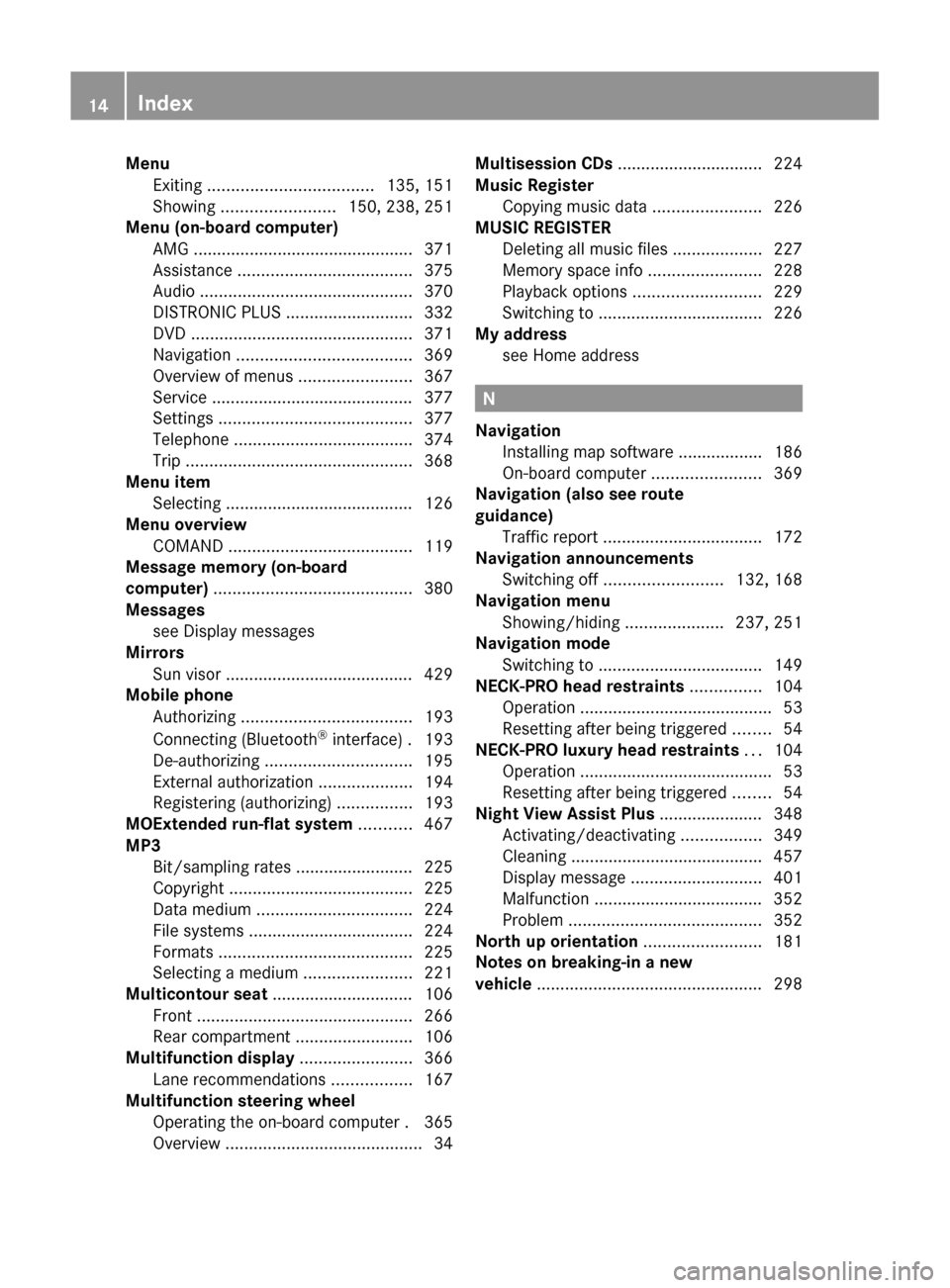 MERCEDES-BENZ S-Class 2011 W221 Owners Manual MenuExiting  ................................... 135, 151
Showing  ........................ 150, 238, 251
Menu (on-board computer)
AMG ............................................... 371
Assistance  .