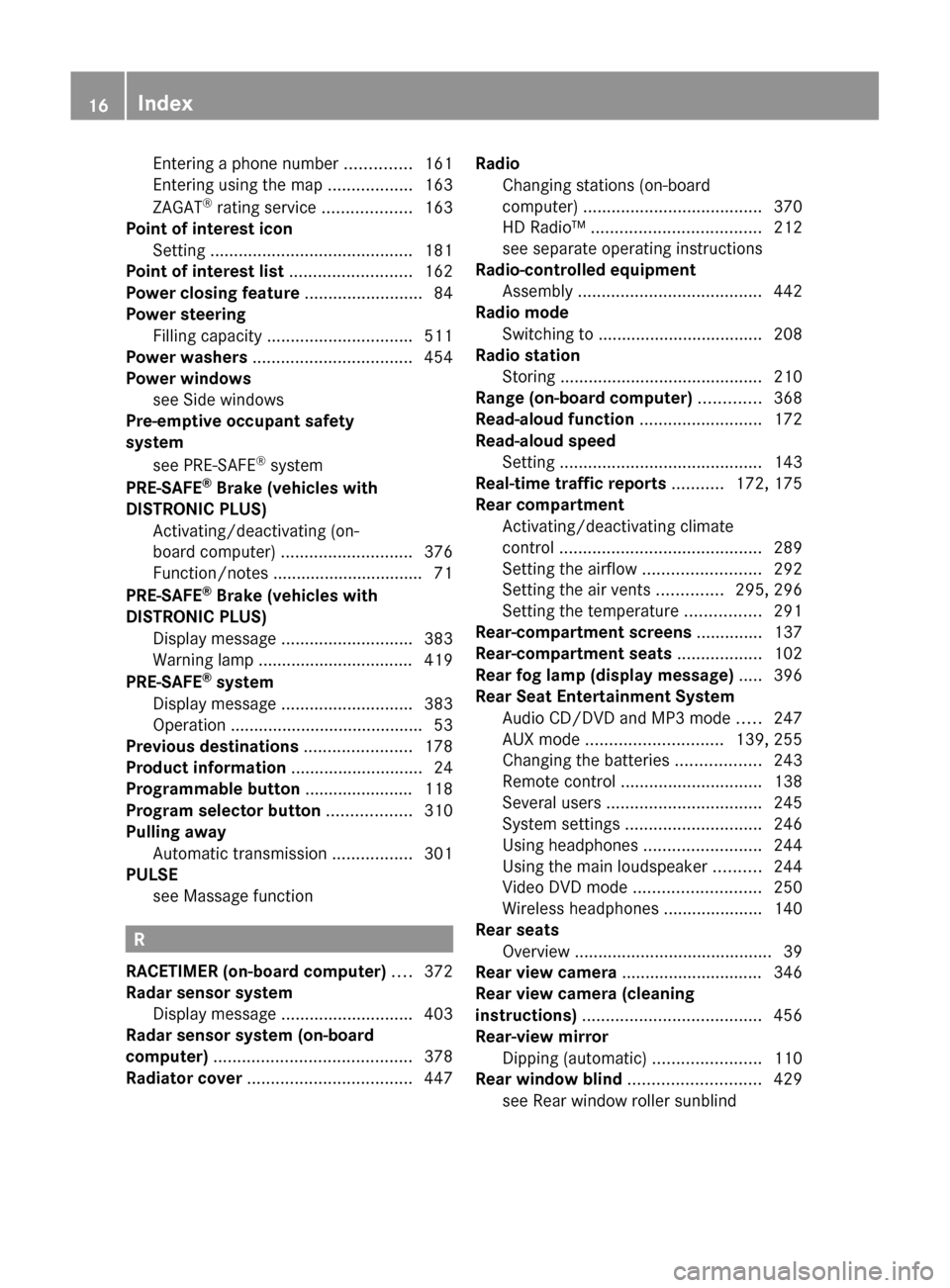 MERCEDES-BENZ S-Class 2011 W221 Owners Manual Entering a phone number ..............161
Entering using the map  ..................163
ZAGAT ®
 rating service  ...................163
Point of interest icon
Setting  ...............................