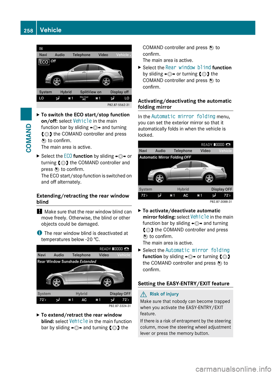 MERCEDES-BENZ S-Class 2011 W221 Owners Manual XTo switch the ECO start/stop function
on/off: select Vehicle in the main
function bar by sliding XVY and turning
cVd the COMAND controller and press
W to confirm.
The main area is active.
XSelect th MERCEDES-BENZ S-Class 2011 W221 Owners Manual XTo switch the ECO start/stop function
on/off: select Vehicle in the main
function bar by sliding XVY and turning
cVd the COMAND controller and press
W to confirm.
The main area is active.
XSelect th