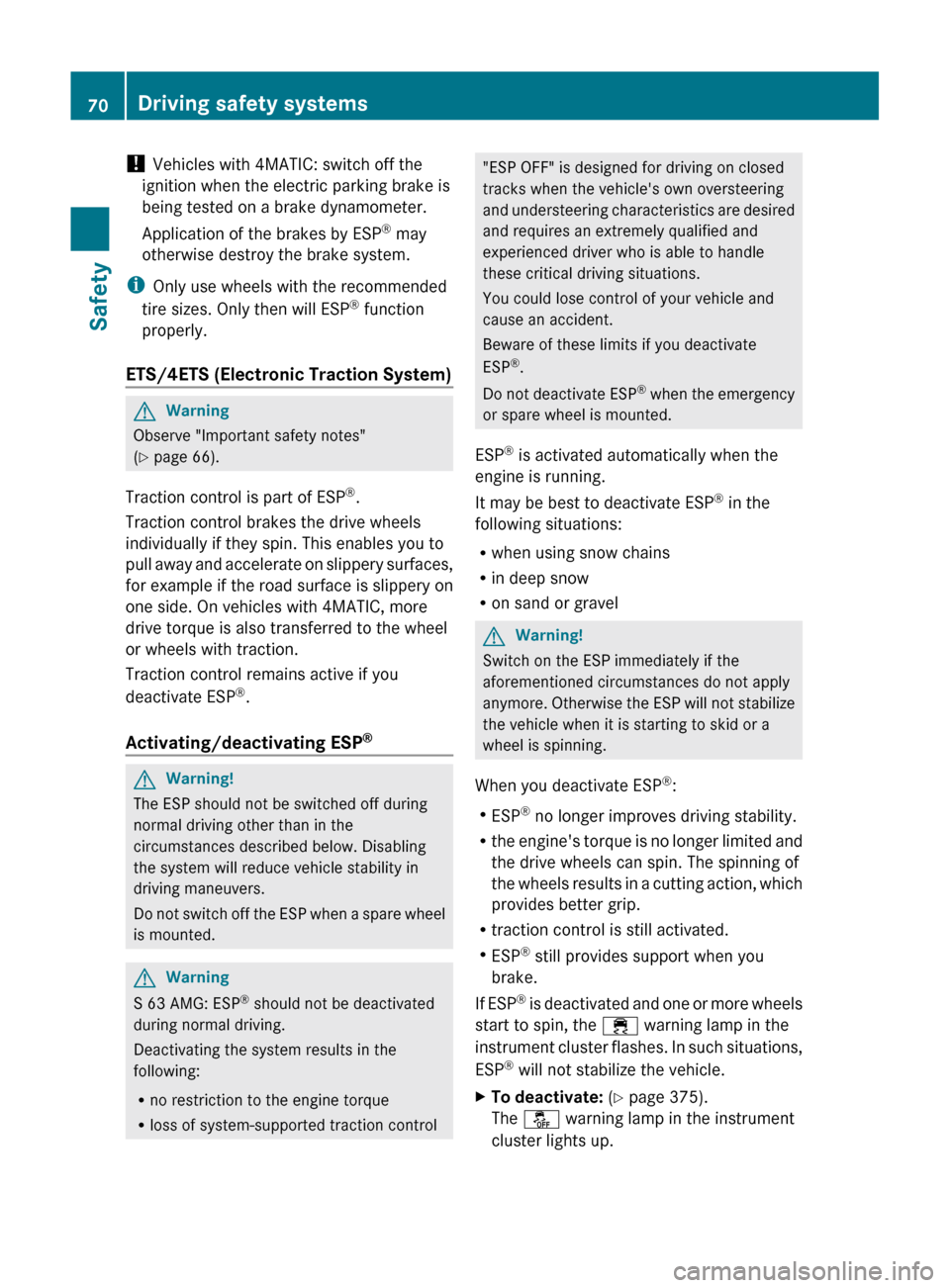 MERCEDES-BENZ S-Class 2011 W221 Manual PDF ! Vehicles with 4MATIC: switch off the
ignition when the electric parking brake is
being tested on a brake dynamometer.
Application of the brakes by ESP ®
may
otherwise destroy the brake system.
i O MERCEDES-BENZ S-Class 2011 W221 Manual PDF ! Vehicles with 4MATIC: switch off the
ignition when the electric parking brake is
being tested on a brake dynamometer.
Application of the brakes by ESP ®
may
otherwise destroy the brake system.
i O