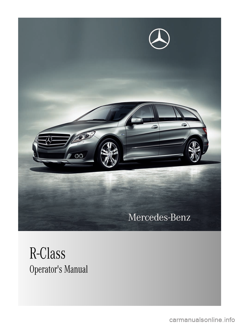 MERCEDES-BENZ R-Class 2011 W251 Owners Manual R-ClassOperators ManualBA 251 USA, CA Edition A 2011; 1; 3, en-USd2sboikeVersion: 3.0.3.52010-04-16T14:31:55+02:00 - Seite 1 MERCEDES-BENZ R-Class 2011 W251 Owners Manual R-ClassOperators ManualBA 251 USA, CA Edition A 2011; 1; 3, en-USd2sboikeVersion: 3.0.3.52010-04-16T14:31:55+02:00 - Seite 1