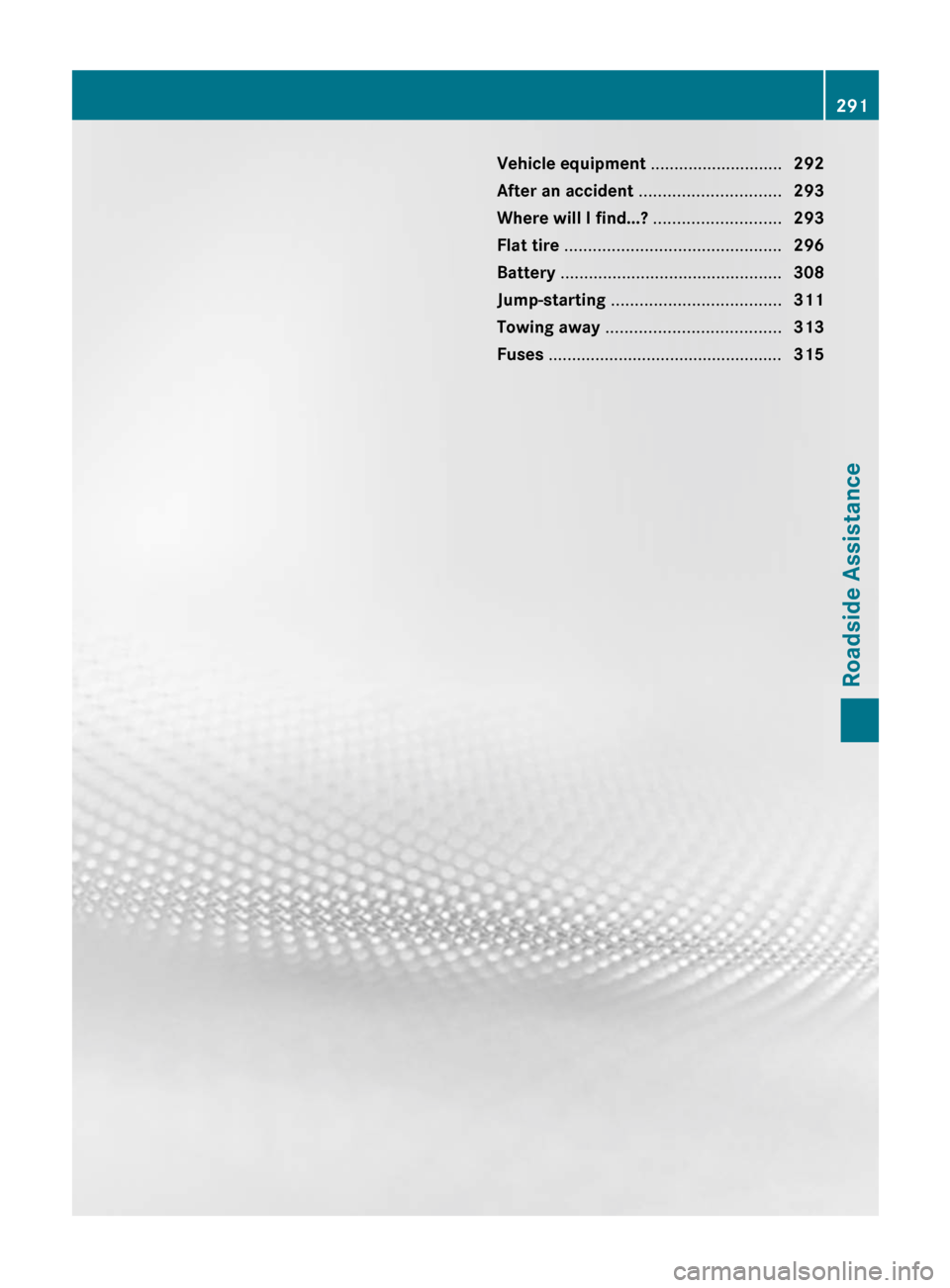 MERCEDES-BENZ R-Class 2011 W251 Owners Manual Vehicle equipment ............................292
After an accident  .............................. 293
Where will I find...?  ...........................293
Flat tire  ...............................
