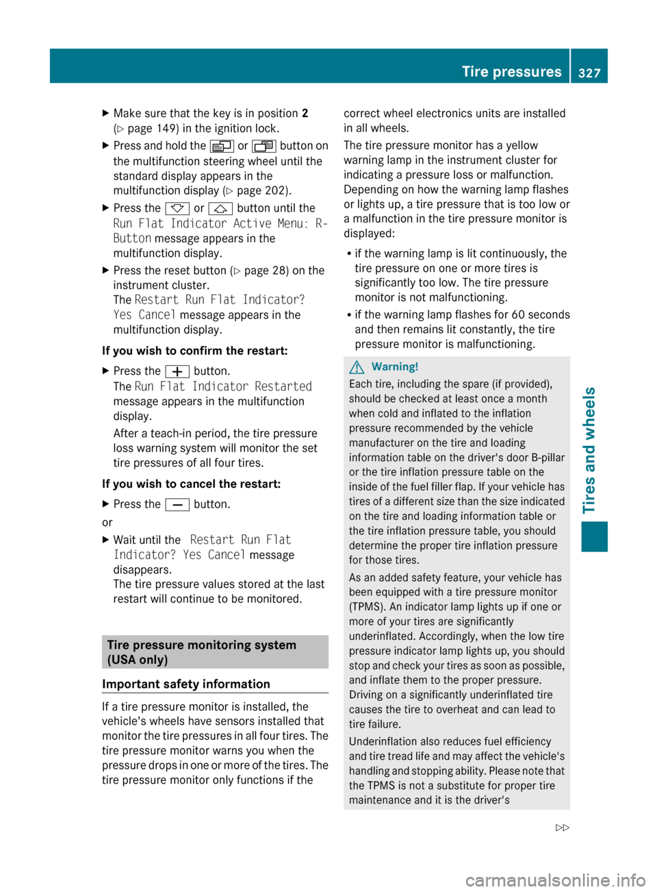 MERCEDES-BENZ R-Class 2011 W251 Owners Manual XMake sure that the key is in position 2
( Y  page 149) in the ignition lock.XPress and hold the  V or U  button on
the multifunction steering wheel until the
standard display appears in the
multifunc