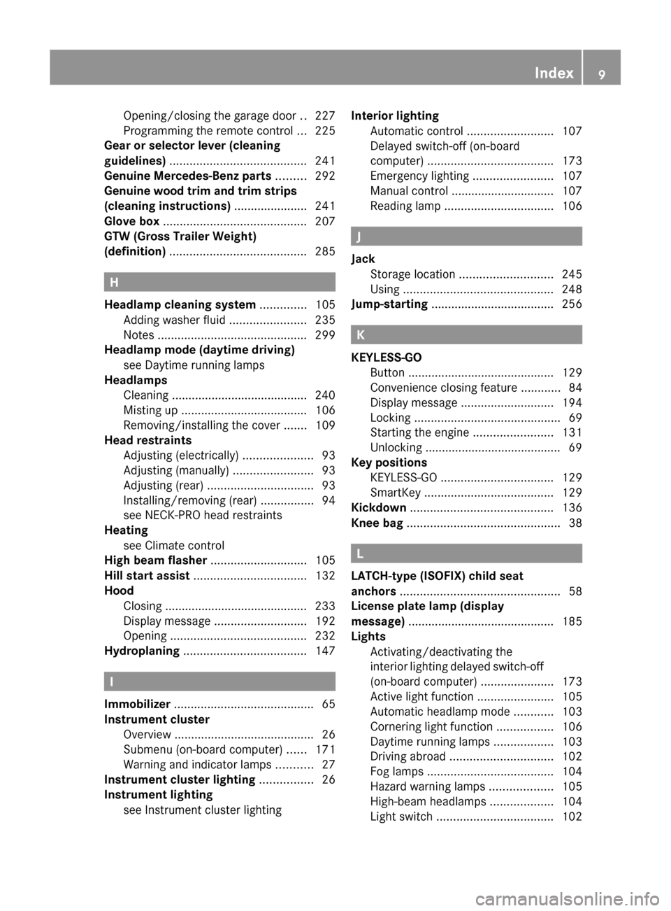 MERCEDES-BENZ GLK-Class 2011 X204 Owners Manual Opening/closing the garage door ..227
Programming the remote control ...225
Gear or selector lever (cleaning
guidelines) ......................................... 241
Genuine Mercedes-Benz parts .. MERCEDES-BENZ GLK-Class 2011 X204 Owners Manual Opening/closing the garage door ..227
Programming the remote control ...225
Gear or selector lever (cleaning
guidelines) ......................................... 241
Genuine Mercedes-Benz parts ..