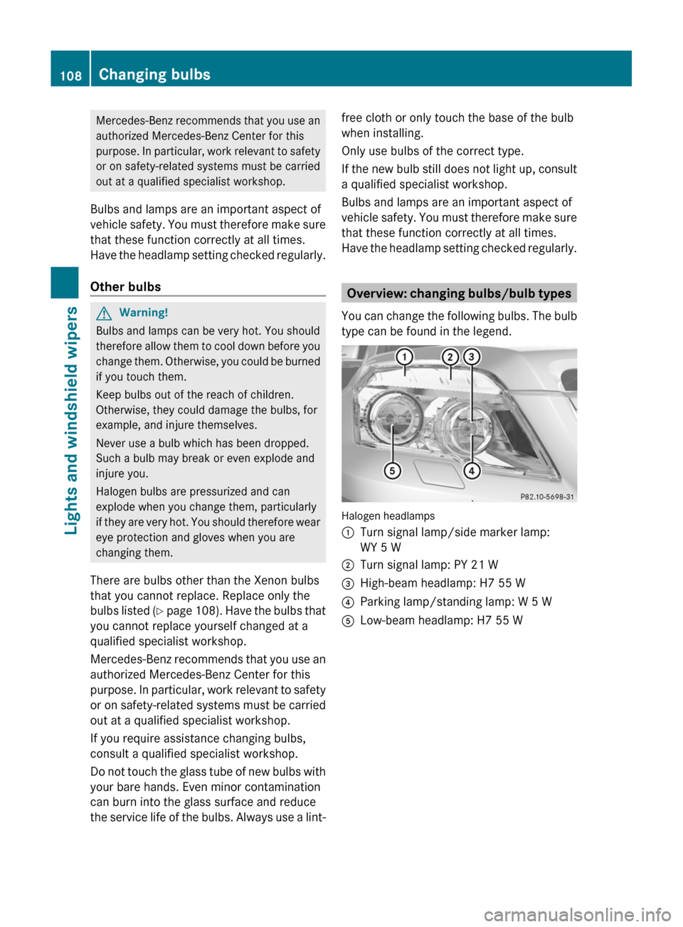 MERCEDES-BENZ GLK-Class 2011 X204 Owners Manual Mercedes-Benz recommends that you use an
authorized Mercedes-Benz Center for this
purpose. In particular, work relevant to safety
or on safety-related systems must be carried
out at a qualified specia MERCEDES-BENZ GLK-Class 2011 X204 Owners Manual Mercedes-Benz recommends that you use an
authorized Mercedes-Benz Center for this
purpose. In particular, work relevant to safety
or on safety-related systems must be carried
out at a qualified specia