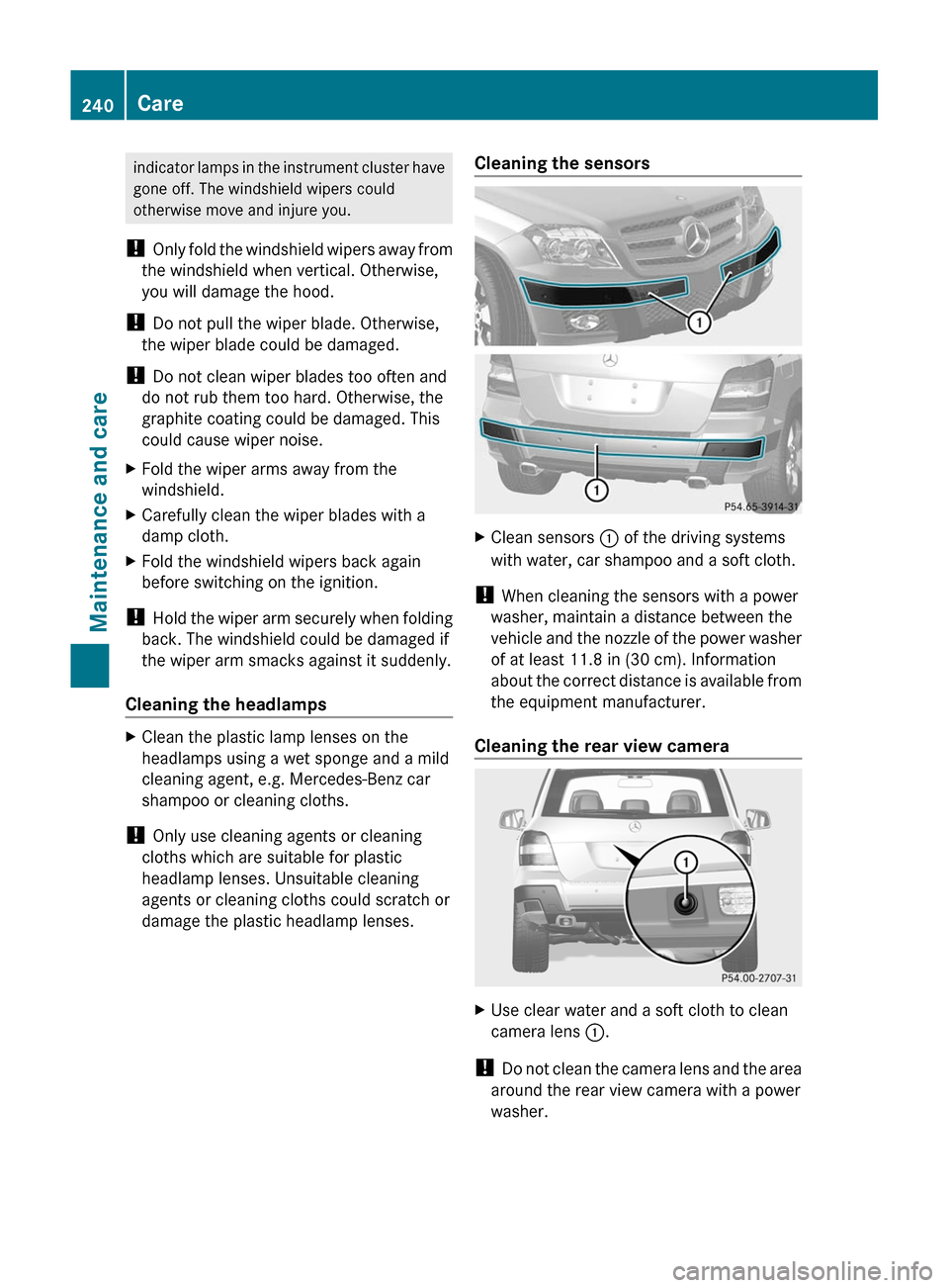 MERCEDES-BENZ GLK-Class 2011 X204 Owners Manual indicator lamps in the instrument cluster have
gone off. The windshield wipers could
otherwise move and injure you.
! Only fold the windshield wipers away from
the windshield when vertical. Otherwise, MERCEDES-BENZ GLK-Class 2011 X204 Owners Manual indicator lamps in the instrument cluster have
gone off. The windshield wipers could
otherwise move and injure you.
! Only fold the windshield wipers away from
the windshield when vertical. Otherwise,