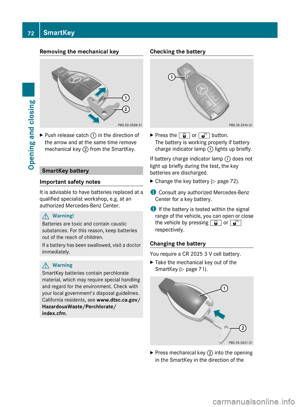 MERCEDES-BENZ GLK-Class 2011 X204 Manual PDF Removing the mechanical keyXPush release catch : in the direction of
the arrow and at the same time remove
mechanical key ; from the SmartKey.
SmartKey battery
Important safety notes
It is advisable MERCEDES-BENZ GLK-Class 2011 X204 Manual PDF Removing the mechanical keyXPush release catch : in the direction of
the arrow and at the same time remove
mechanical key ; from the SmartKey.
SmartKey battery
Important safety notes
It is advisable
