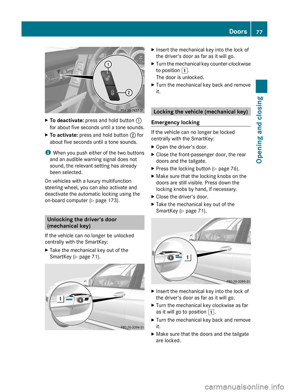 MERCEDES-BENZ GLK-Class 2011 X204 Manual PDF XTo deactivate: press and hold button :
for about five seconds until a tone sounds.
XTo activate: press and hold button ; for
about five seconds until a tone sounds.
iWhen you push either of the two b MERCEDES-BENZ GLK-Class 2011 X204 Manual PDF XTo deactivate: press and hold button :
for about five seconds until a tone sounds.
XTo activate: press and hold button ; for
about five seconds until a tone sounds.
iWhen you push either of the two b