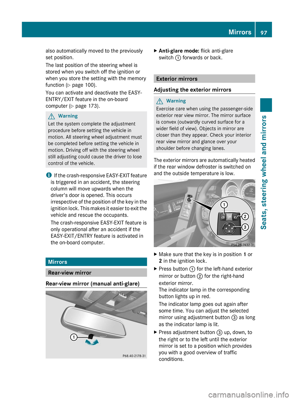 MERCEDES-BENZ GLK-Class 2011 X204 Owners Manual also automatically moved to the previously
set position.
The last position of the steering wheel is
stored when you switch off the ignition or
when you store the setting with the memory
function (Y pa MERCEDES-BENZ GLK-Class 2011 X204 Owners Manual also automatically moved to the previously
set position.
The last position of the steering wheel is
stored when you switch off the ignition or
when you store the setting with the memory
function (Y pa