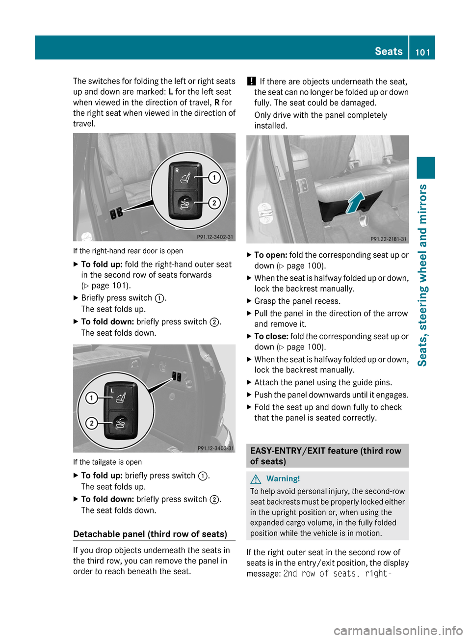 MERCEDES-BENZ GL350 BlueTEC 2011 X164 Owners Manual The switches for folding the left or right seats
up and down are marked:  L for the left seat
when viewed in the direction of travel,  R for
the right seat when viewed in the direction of
travel.
If t