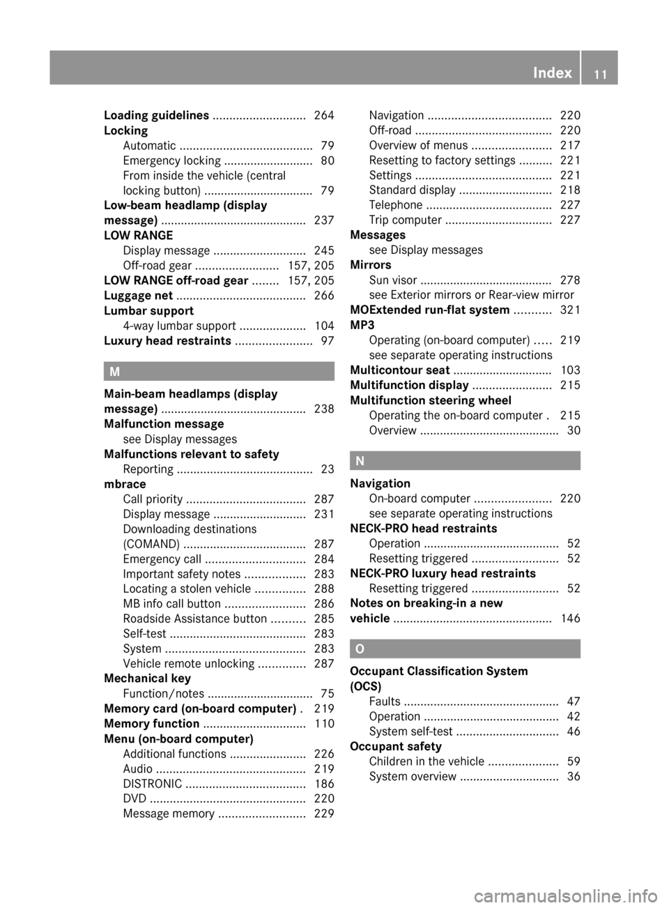 MERCEDES-BENZ GL350 BlueTEC 2011 X164 Owners Manual Loading guidelines ............................ 264
Locking Automatic  ........................................ 79
Emergency locking ........................... 80
From inside the vehicle (central
loc