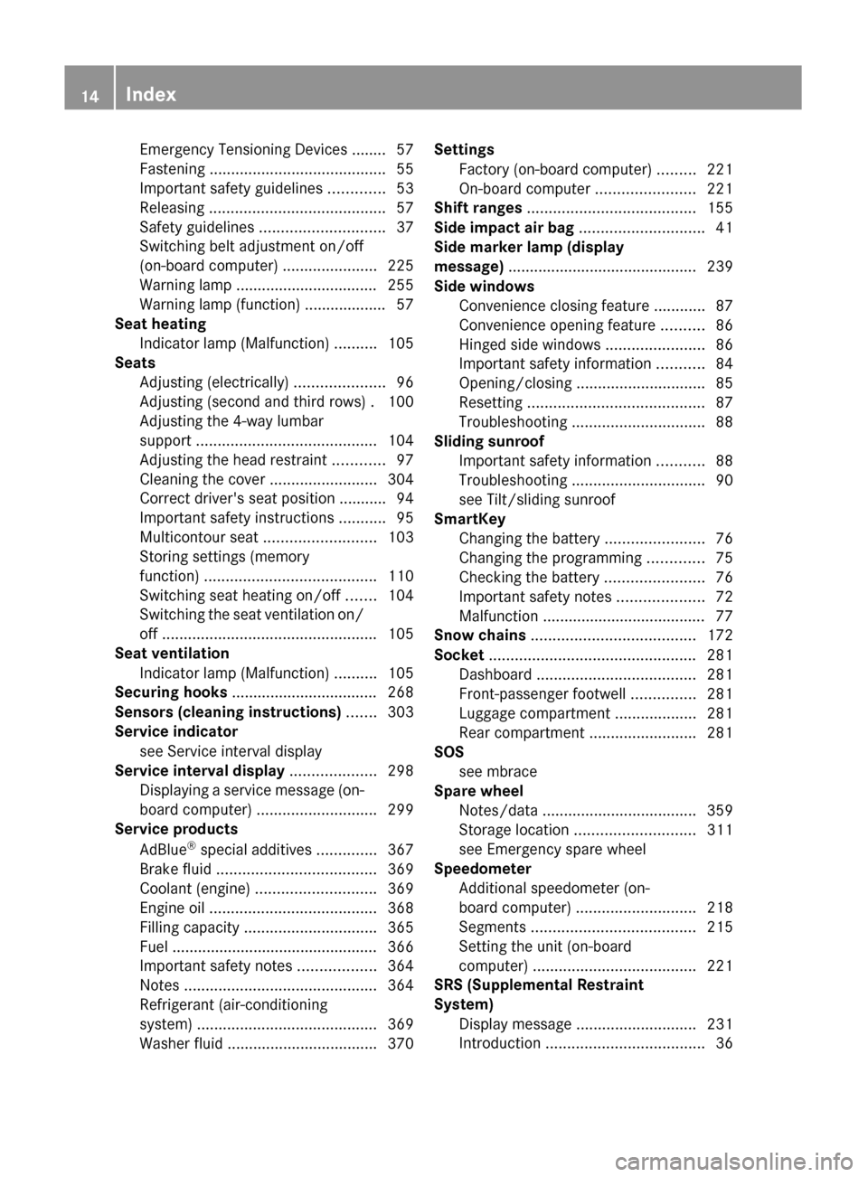 MERCEDES-BENZ GL350 BlueTEC 2011 X164 Owners Manual Emergency Tensioning Devices ........ 57
Fastening ......................................... 55
Important safety guidelines .............53
Releasing ......................................... 57
Sa MERCEDES-BENZ GL350 BlueTEC 2011 X164 Owners Manual Emergency Tensioning Devices ........ 57
Fastening ......................................... 55
Important safety guidelines .............53
Releasing ......................................... 57
Sa