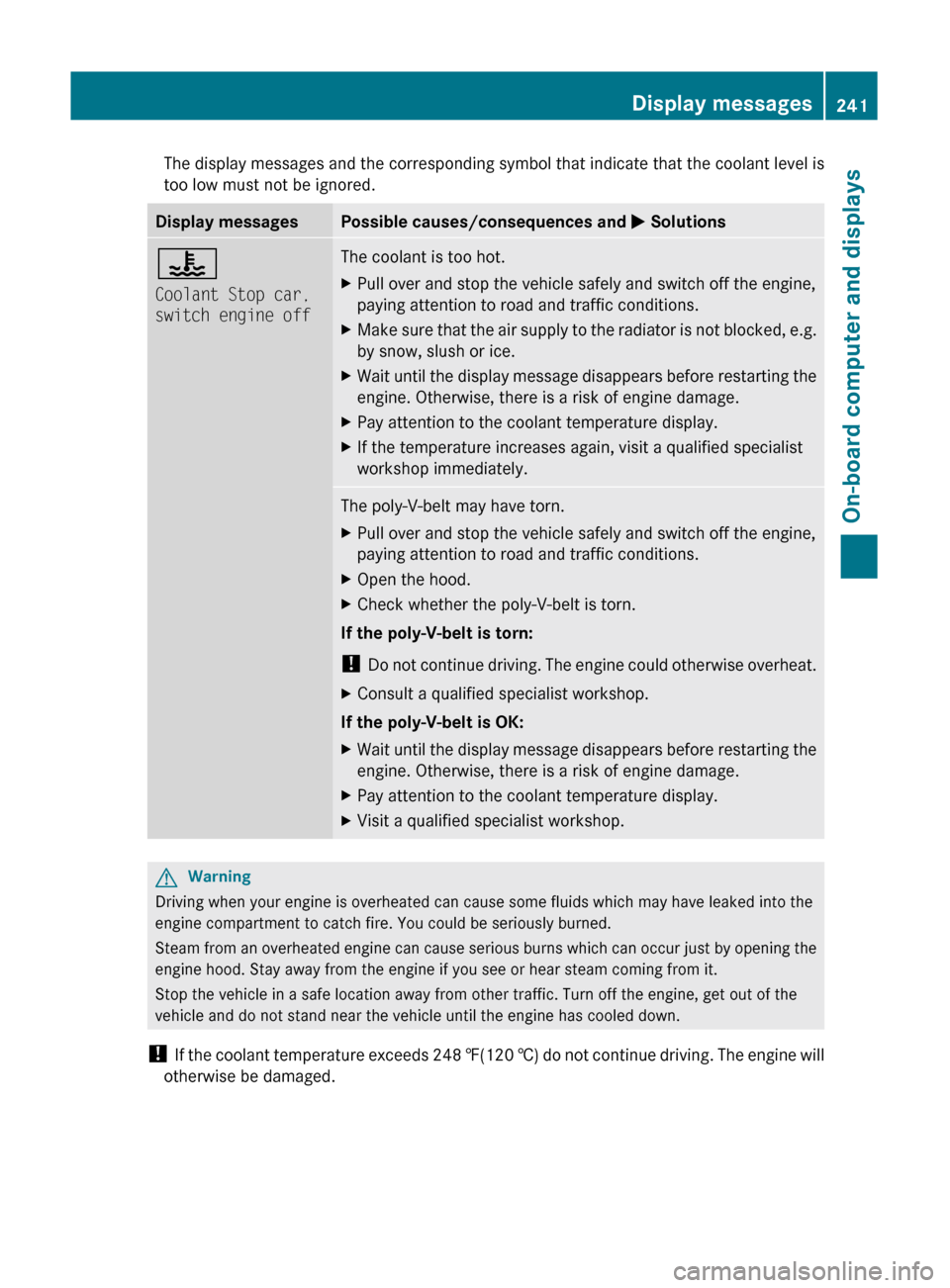 MERCEDES-BENZ GL350 BlueTEC 2011 X164 Owners Manual The display messages and the corresponding symbol that indicate that the coolant level is
too low must not be ignored.Display messagesPossible causes/consequences and  M Solutions?
Coolant Stop car, 
