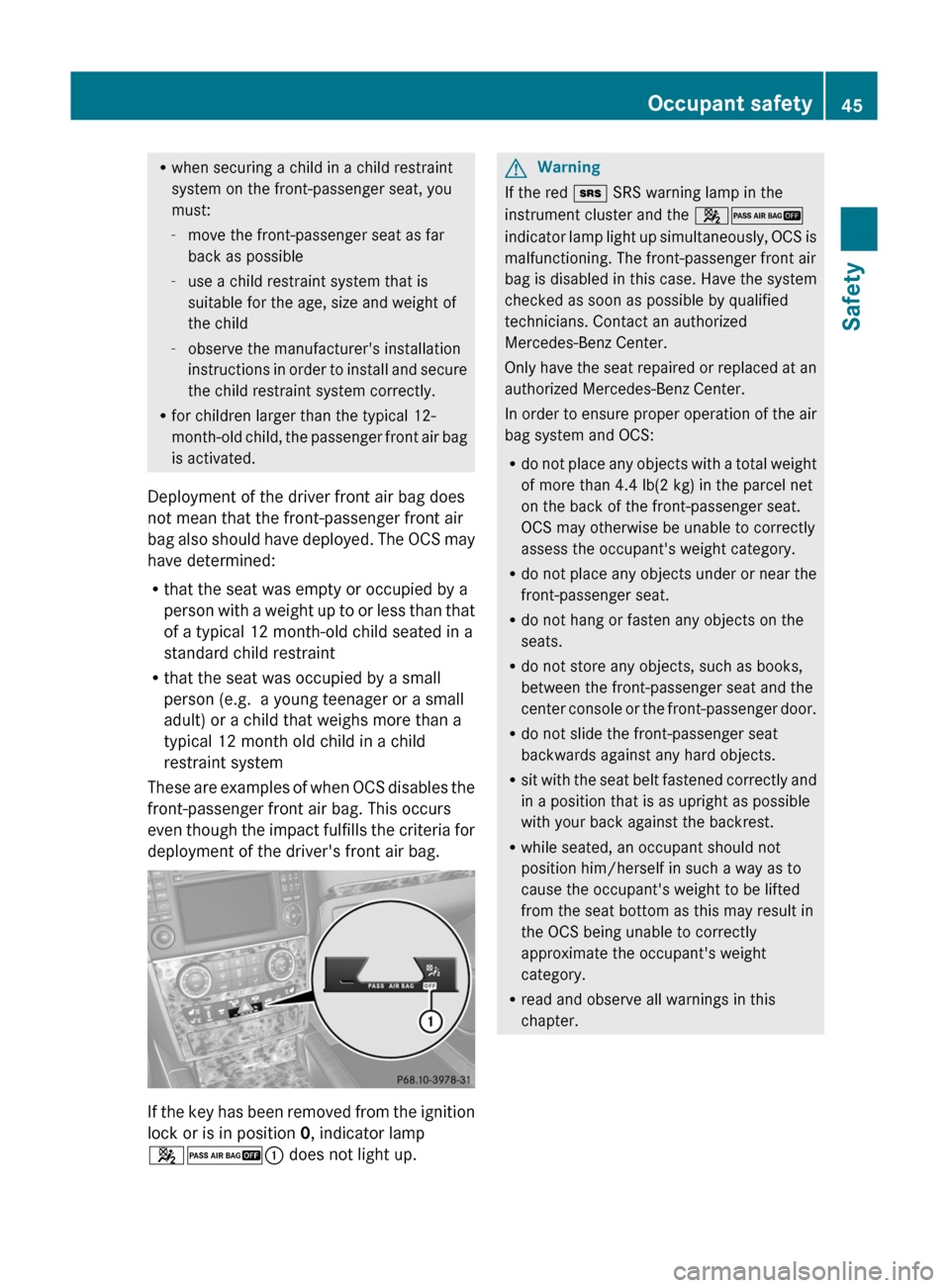 MERCEDES-BENZ GL350 BlueTEC 2011 X164 Owners Manual Rwhen securing a child in a child restraint
system on the front-passenger seat, you
must:
- move the front-passenger seat as far
back as possible
- use a child restraint system that is
suitable for th MERCEDES-BENZ GL350 BlueTEC 2011 X164 Owners Manual Rwhen securing a child in a child restraint
system on the front-passenger seat, you
must:
- move the front-passenger seat as far
back as possible
- use a child restraint system that is
suitable for th