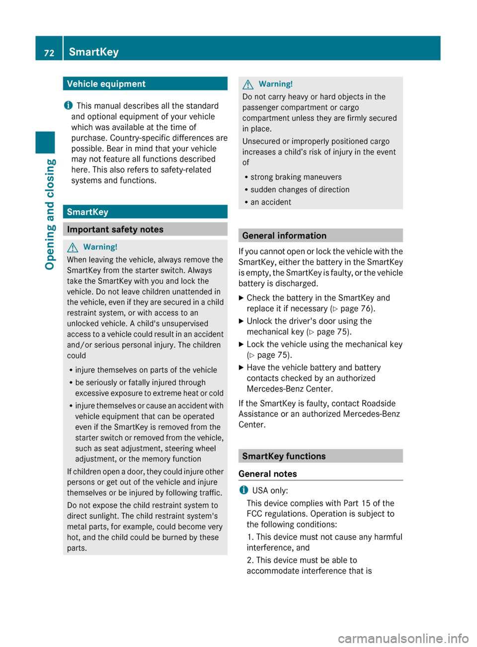 MERCEDES-BENZ GL350 BlueTEC 2011 X164 Manual PDF Vehicle equipment
i This manual describes all the standard
and optional equipment of your vehicle
which was available at the time of
purchase. Country-specific differences are
possible. Bear in mind t