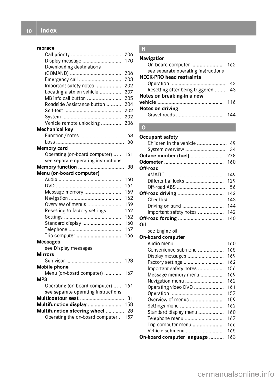 MERCEDES-BENZ G550 2011 W463 Owners Manual mbraceCall priority .................................... 206
Display message ............................ 170
Downloading destinations
(COMAND) ..................................... 206
Emergency c MERCEDES-BENZ G550 2011 W463 Owners Manual mbraceCall priority .................................... 206
Display message ............................ 170
Downloading destinations
(COMAND) ..................................... 206
Emergency c