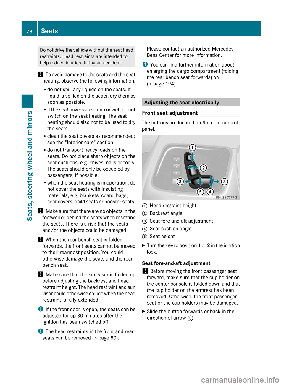 MERCEDES-BENZ G55AMG 2011 W463 Manual PDF Do not drive the vehicle without the seat head
restraints. Head restraints are intended to
help reduce injuries during an accident.
! To avoid damage to the seats and the seat
heating, observe the fo MERCEDES-BENZ G55AMG 2011 W463 Manual PDF Do not drive the vehicle without the seat head
restraints. Head restraints are intended to
help reduce injuries during an accident.
! To avoid damage to the seats and the seat
heating, observe the fo