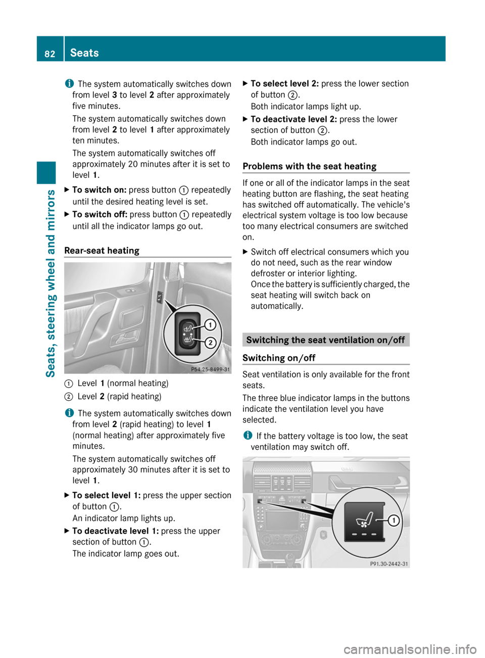 MERCEDES-BENZ G55AMG 2011 W463 Manual Online iThe system automatically switches down
from level 3 to level 2 after approximately
five minutes.
The system automatically switches down
from level 2 to level 1 after approximately
ten minutes.
Th MERCEDES-BENZ G55AMG 2011 W463 Manual Online iThe system automatically switches down
from level 3 to level 2 after approximately
five minutes.
The system automatically switches down
from level 2 to level 1 after approximately
ten minutes.
Th