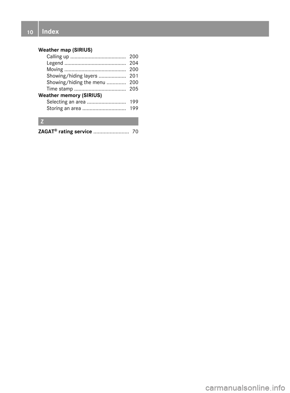 MERCEDES-BENZ E-Class WAGON 2011 S212 Comand Manual Weather
map(SIRIUS)
Ca lling up ...... ...... ...... ............ .........200
Legend ........ .... .... .... .... .... .... .... .... ...2 04
Movi ng<003B003B003B003B003B003B003B003B003B003B003B003B0 MERCEDES-BENZ E-Class WAGON 2011 S212 Comand Manual Weather
map(SIRIUS)
Ca lling up ...... ...... ...... ............ .........200
Legend ........ .... .... .... .... .... .... .... .... ...2 04
Movi ng<003B003B003B003B003B003B003B003B003B003B003B003B0