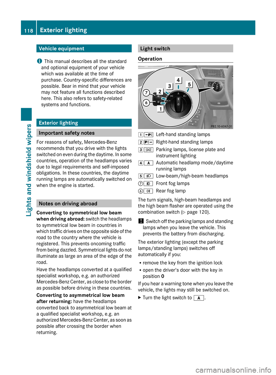 MERCEDES-BENZ E63AMG 2011 W212 Owners Manual Vehicle equipment
i This manual describes all the standard
and optional equipment of your vehicle
which was available at the time of
purchase. Country-specific differences are
possible. Bear in mind t MERCEDES-BENZ E63AMG 2011 W212 Owners Manual Vehicle equipment
i This manual describes all the standard
and optional equipment of your vehicle
which was available at the time of
purchase. Country-specific differences are
possible. Bear in mind t