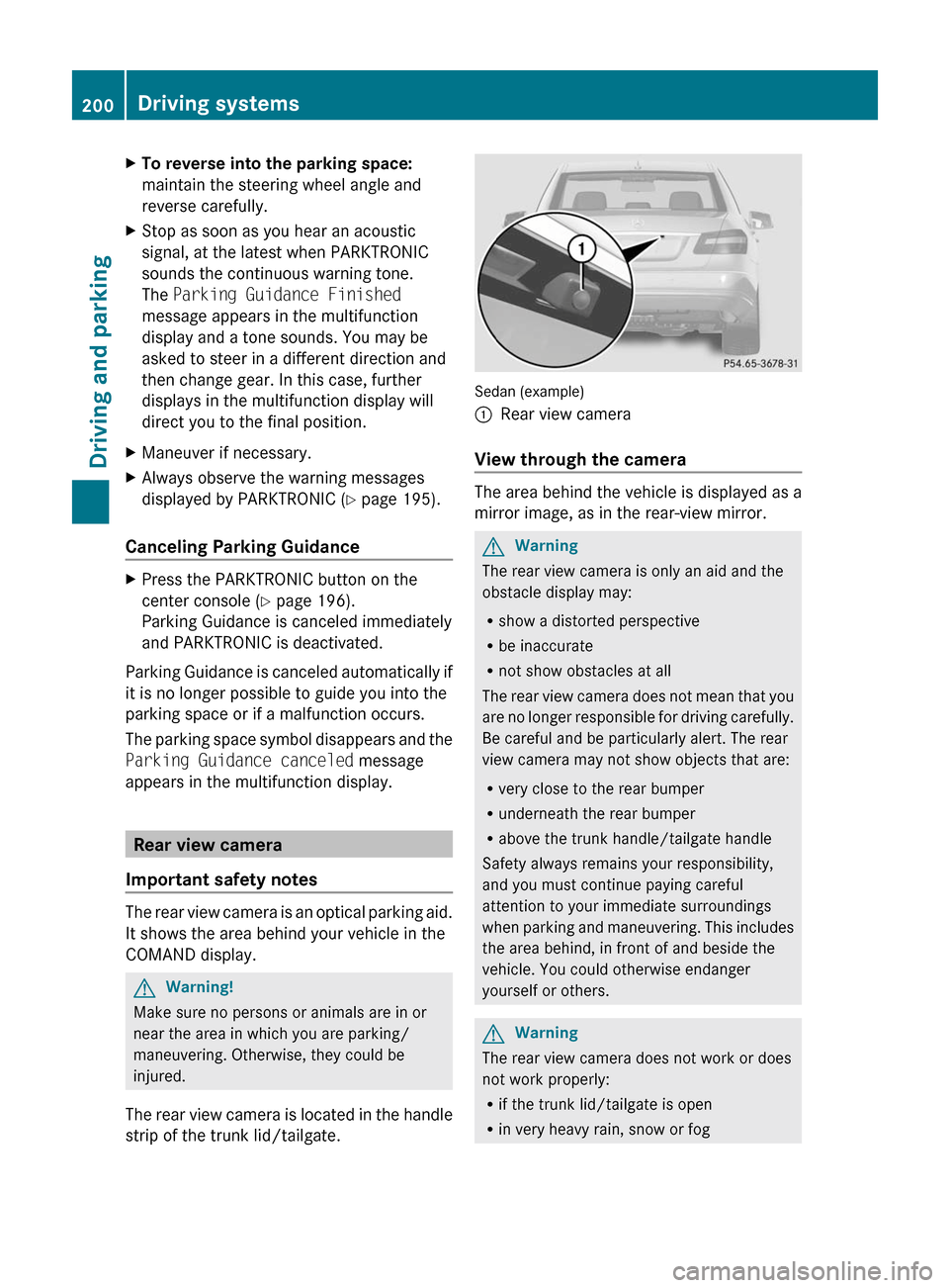 MERCEDES-BENZ E63AMG 2011 W212 Owners Manual XTo reverse into the parking space:
maintain the steering wheel angle and
reverse carefully.
XStop as soon as you hear an acoustic
signal, at the latest when PARKTRONIC
sounds the continuous warning t MERCEDES-BENZ E63AMG 2011 W212 Owners Manual XTo reverse into the parking space:
maintain the steering wheel angle and
reverse carefully.
XStop as soon as you hear an acoustic
signal, at the latest when PARKTRONIC
sounds the continuous warning t
