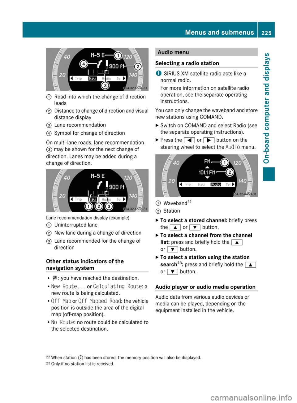 MERCEDES-BENZ E350 4MATIC 2011 W212 Owners Manual :Road into which the change of direction
leads;Distance to change of direction and visual
distance display=Lane recommendation?Symbol for change of direction
On multi-lane roads, lane recommendation
=