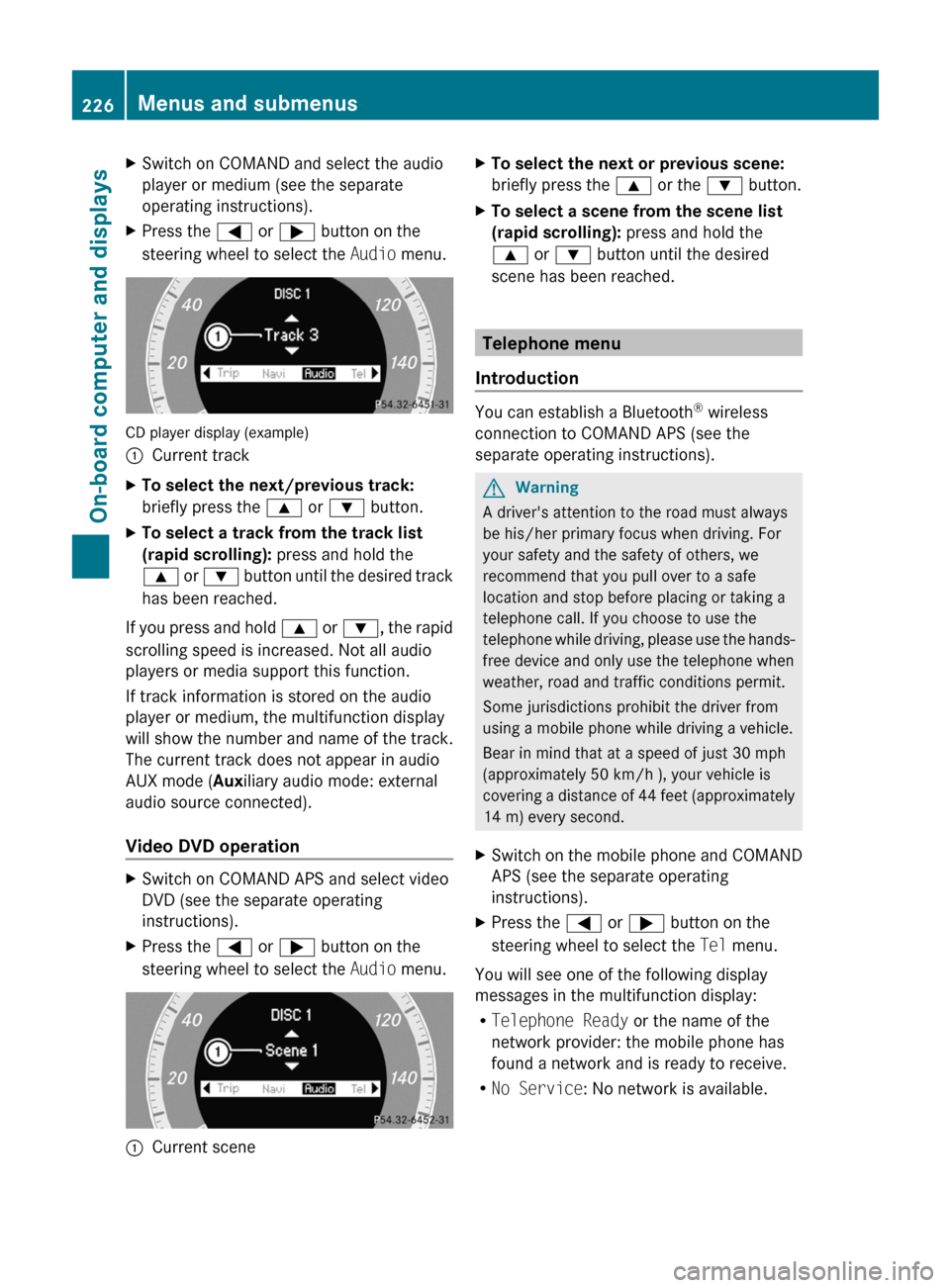 MERCEDES-BENZ E350 4MATIC 2011 W212 User Guide XSwitch on COMAND and select the audio
player or medium (see the separate
operating instructions).XPress the  = or ;  button on the
steering wheel to select the  Audio menu.
CD player display (example