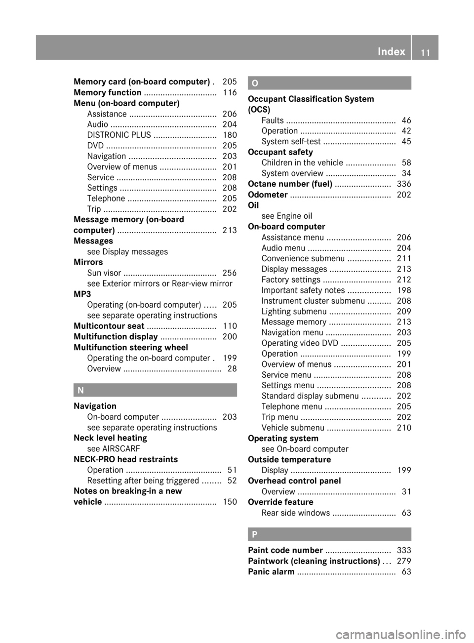 MERCEDES-BENZ E-Class COUPE 2011 C207 User Guide Memory card (on-board computer) . 205
Memory function  ............................... 116
Menu (on-board computer) Assistance  ..................................... 206
Audio  .......................