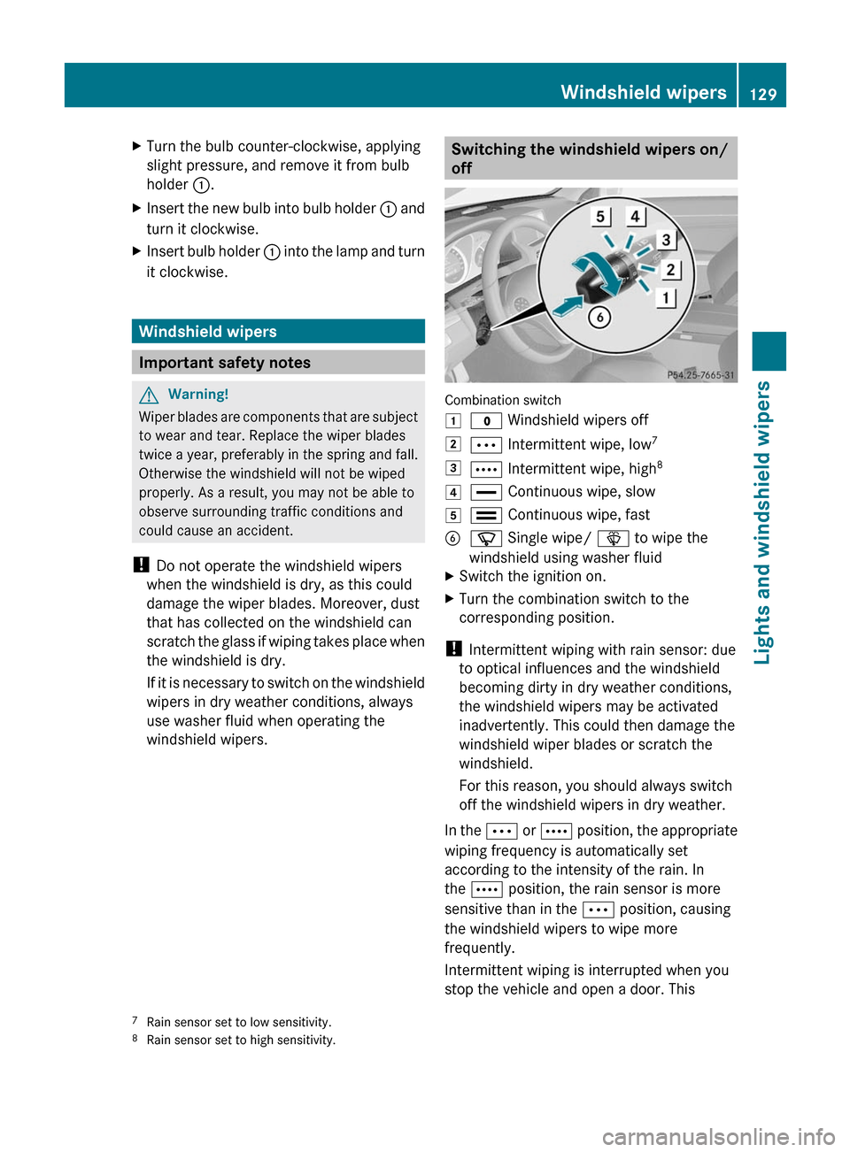 MERCEDES-BENZ E-Class COUPE 2011 C207 Owners Manual XTurn the bulb counter-clockwise, applying
slight pressure, and remove it from bulb
holder  :.XInsert the new bulb into bulb holder  : and
turn it clockwise.XInsert bulb holder  : into the lamp and tu