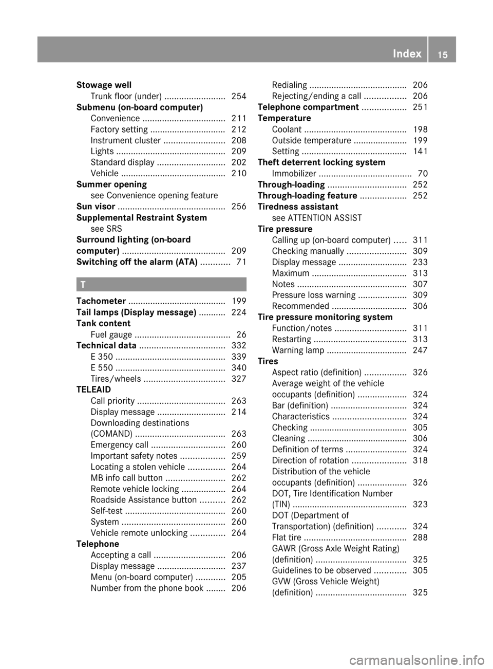 MERCEDES-BENZ E-Class COUPE 2011 C207 User Guide Stowage wellTrunk floor (under)  .........................254
Submenu (on-board computer)
Convenience  .................................. 211
Factory setting ............................... 212
Instru