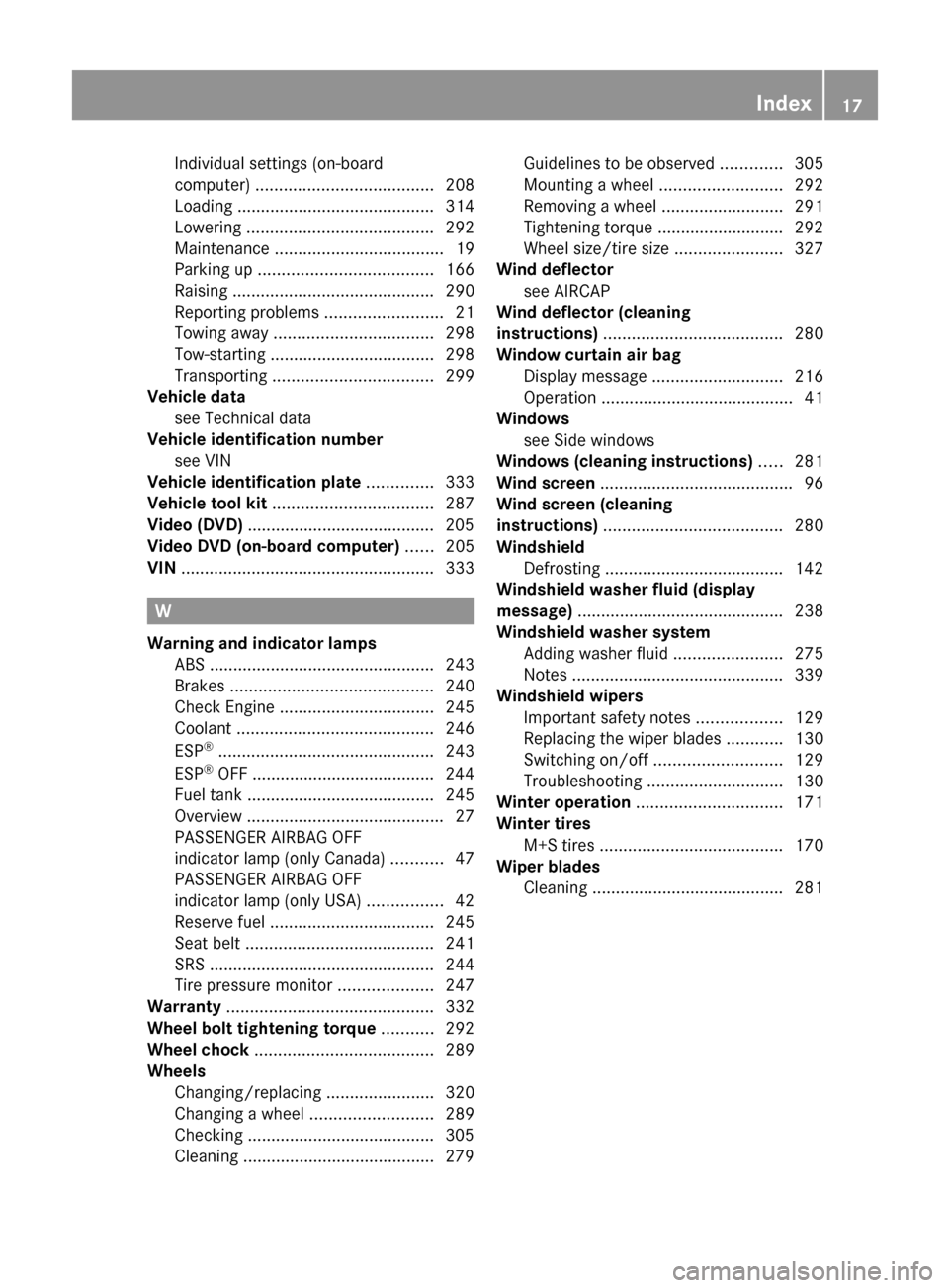 MERCEDES-BENZ E-Class COUPE 2011 C207 Owners Manual Individual settings (on-board
computer)  ...................................... 208
Loading  .......................................... 314
Lowering  ........................................ 292
Maint