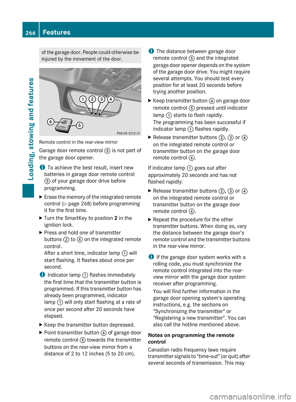 MERCEDES-BENZ E-Class COUPE 2011 C207 Owners Manual of the garage door. People could otherwise be
injured by the movement of the door.
Remote control in the rear-view mirror
Garage door remote control A is not part of
the garage door opener.
i To achi MERCEDES-BENZ E-Class COUPE 2011 C207 Owners Manual of the garage door. People could otherwise be
injured by the movement of the door.
Remote control in the rear-view mirror
Garage door remote control A is not part of
the garage door opener.
i To achi