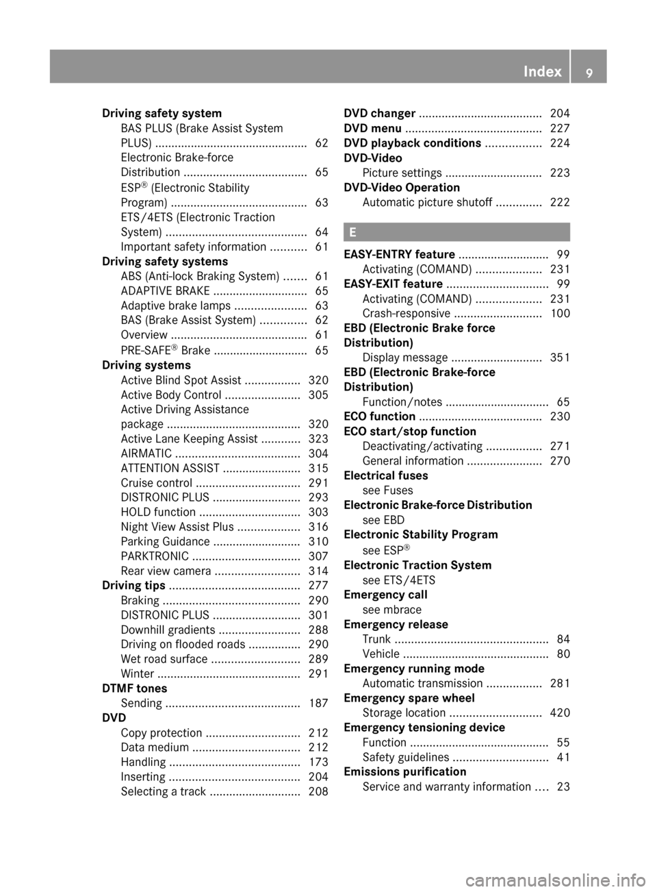 MERCEDES-BENZ CL-Class 2011 C216 User Guide Driving safety systemBAS PLUS (Brake Assist System
PLUS)  ............................................... 62
Electronic Brake-force
Distribution  ...................................... 65
ESP ®
 (Ele