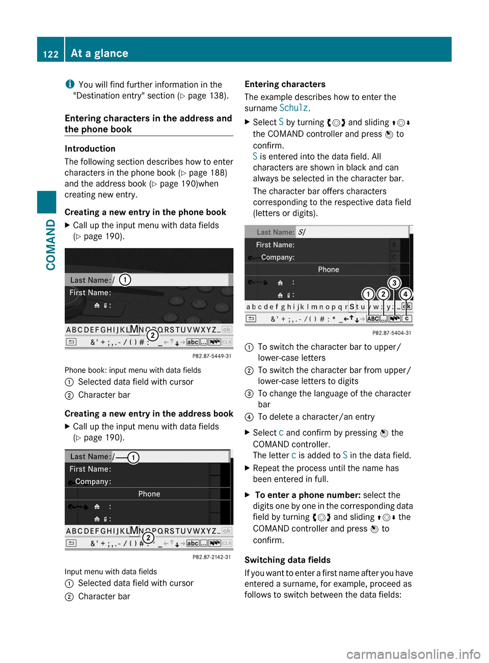 MERCEDES-BENZ CL-Class 2011 C216 Owners Manual iYou will find further information in the
"Destination entry" section (Y page 138).
Entering characters in the address and
the phone book
Introduction
The following section describes how to enter
char MERCEDES-BENZ CL-Class 2011 C216 Owners Manual iYou will find further information in the
"Destination entry" section (Y page 138).
Entering characters in the address and
the phone book
Introduction
The following section describes how to enter
char