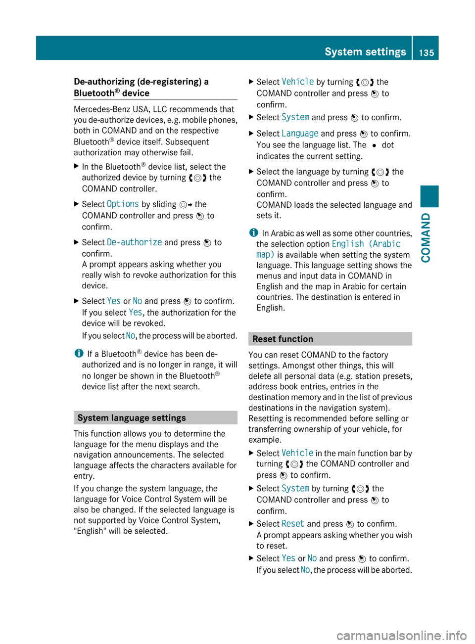 MERCEDES-BENZ CL-Class 2011 C216 Service Manual De-authorizing (de-registering) a
Bluetooth ®
 device
Mercedes-Benz USA, LLC recommends that
you de-authorize devices, e.g. mobile phones,
both in COMAND and on the respective
Bluetooth ®
 device it