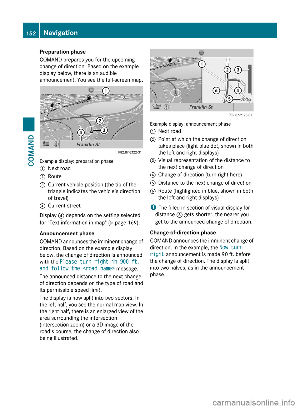 MERCEDES-BENZ CL-Class 2011 C216 Owners Manual Preparation phase
COMAND prepares you for the upcoming
change of direction. Based on the example
display below, there is an audible
announcement. You see the full-screen map.
Example display: preparat MERCEDES-BENZ CL-Class 2011 C216 Owners Manual Preparation phase
COMAND prepares you for the upcoming
change of direction. Based on the example
display below, there is an audible
announcement. You see the full-screen map.
Example display: preparat