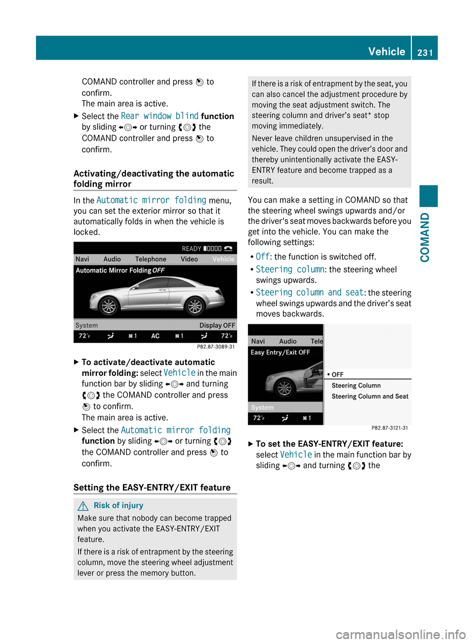 MERCEDES-BENZ CL-Class 2011 C216 Owners Manual COMAND controller and press W to
confirm.
The main area is active.
XSelect the Rear window blind function
by sliding XVY or turning cVd the
COMAND controller and press W to
confirm.
Activating/deactiv MERCEDES-BENZ CL-Class 2011 C216 Owners Manual COMAND controller and press W to
confirm.
The main area is active.
XSelect the Rear window blind function
by sliding XVY or turning cVd the
COMAND controller and press W to
confirm.
Activating/deactiv
