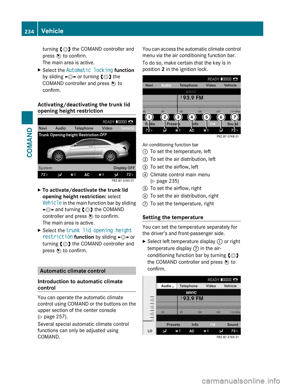 MERCEDES-BENZ CL-Class 2011 C216 Owners Manual turning cVd the COMAND controller and
press W to confirm.
The main area is active.
XSelect the Automatic locking function
by sliding XVY or turning cVd the
COMAND controller and press W to
confirm.
Ac MERCEDES-BENZ CL-Class 2011 C216 Owners Manual turning cVd the COMAND controller and
press W to confirm.
The main area is active.
XSelect the Automatic locking function
by sliding XVY or turning cVd the
COMAND controller and press W to
confirm.
Ac