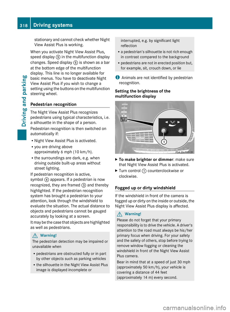 MERCEDES-BENZ CL-Class 2011 C216 Owners Manual stationary and cannot check whether Night
View Assist Plus is working.
When you activate Night View Assist Plus,
speed display A in the multifunction display
changes. Speed display A is shown as a bar MERCEDES-BENZ CL-Class 2011 C216 Owners Manual stationary and cannot check whether Night
View Assist Plus is working.
When you activate Night View Assist Plus,
speed display A in the multifunction display
changes. Speed display A is shown as a bar