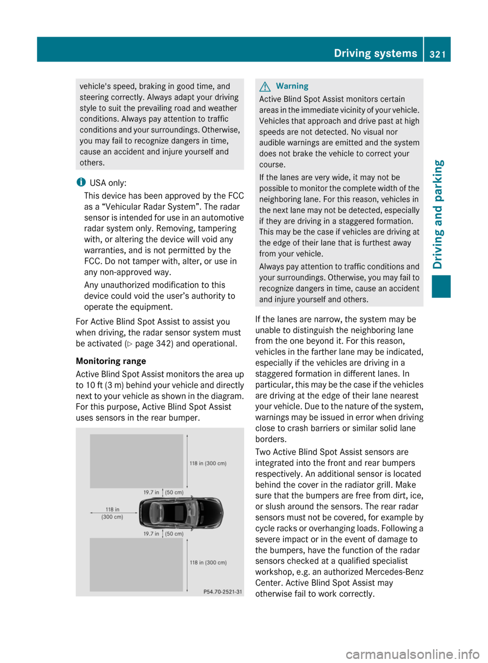 MERCEDES-BENZ CL-Class 2011 C216 Owners Guide vehicles speed, braking in good time, and
steering correctly. Always adapt your driving
style to suit the prevailing road and weather
conditions. Always pay attention to traffic
conditions and your s MERCEDES-BENZ CL-Class 2011 C216 Owners Guide vehicles speed, braking in good time, and
steering correctly. Always adapt your driving
style to suit the prevailing road and weather
conditions. Always pay attention to traffic
conditions and your s