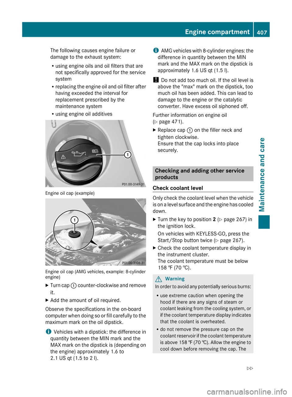 MERCEDES-BENZ CL-Class 2011 C216 Owners Manual The following causes engine failure or
damage to the exhaust system:
Rusing engine oils and oil filters that are
not specifically approved for the service
system
Rreplacing the engine oil and oil filt MERCEDES-BENZ CL-Class 2011 C216 Owners Manual The following causes engine failure or
damage to the exhaust system:
Rusing engine oils and oil filters that are
not specifically approved for the service
system
Rreplacing the engine oil and oil filt