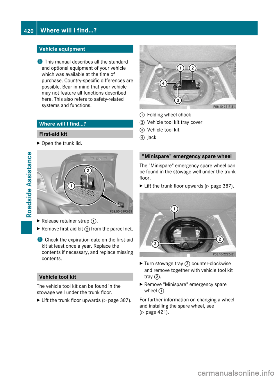 MERCEDES-BENZ CL-Class 2011 C216 Owners Manual Vehicle equipment
i This manual describes all the standard
and optional equipment of your vehicle
which was available at the time of
purchase. Country-specific differences are
possible. Bear in mind t MERCEDES-BENZ CL-Class 2011 C216 Owners Manual Vehicle equipment
i This manual describes all the standard
and optional equipment of your vehicle
which was available at the time of
purchase. Country-specific differences are
possible. Bear in mind t