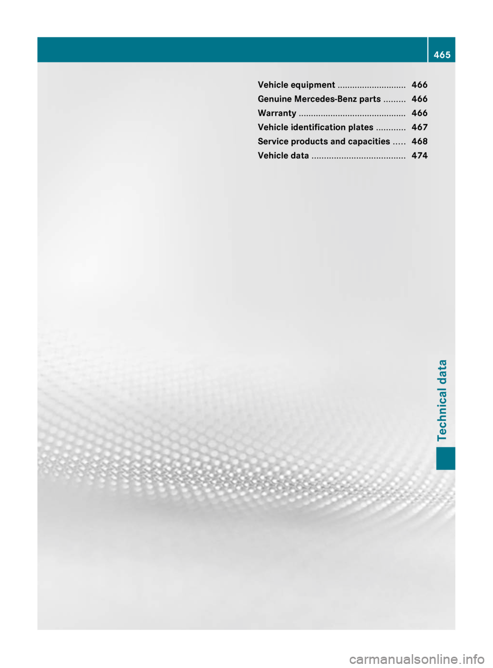 MERCEDES-BENZ CL-Class 2011 C216 Owners Manual Vehicle equipment ............................466
Genuine Mercedes-Benz parts .........466
Warranty ............................................ 466
Vehicle identification plates ............467
Se MERCEDES-BENZ CL-Class 2011 C216 Owners Manual Vehicle equipment ............................466
Genuine Mercedes-Benz parts .........466
Warranty ............................................ 466
Vehicle identification plates ............467
Se