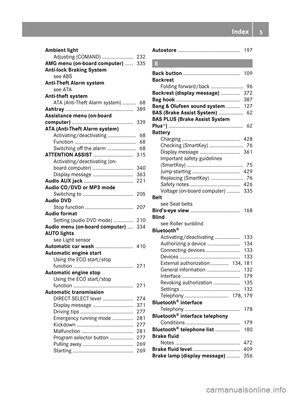 MERCEDES-BENZ CL-Class 2011 C216 Owners Manual Ambient lightAdjusting (COMAND)  .....................232
AMG menu (on-board computer)  ..... 335
Anti-lock Braking System see ABS                                                     
Anti-Theft Alarm