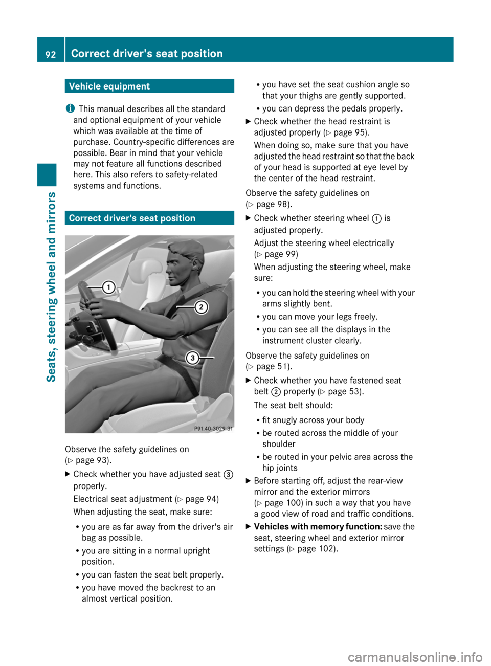 MERCEDES-BENZ CL-Class 2011 C216 Owners Manual Vehicle equipment
i This manual describes all the standard
and optional equipment of your vehicle
which was available at the time of
purchase. Country-specific differences are
possible. Bear in mind t MERCEDES-BENZ CL-Class 2011 C216 Owners Manual Vehicle equipment
i This manual describes all the standard
and optional equipment of your vehicle
which was available at the time of
purchase. Country-specific differences are
possible. Bear in mind t