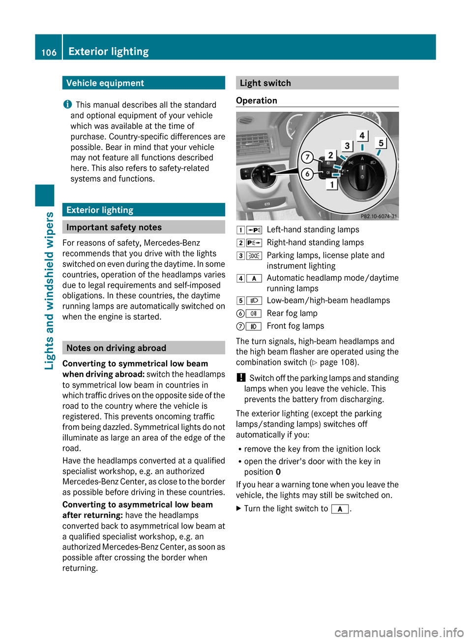 MERCEDES-BENZ C-Class 2011 W204 Owners Manual Vehicle equipment
i This manual describes all the standard
and optional equipment of your vehicle
which was available at the time of
purchase. Country-specific differences are
possible. Bear in mind t MERCEDES-BENZ C-Class 2011 W204 Owners Manual Vehicle equipment
i This manual describes all the standard
and optional equipment of your vehicle
which was available at the time of
purchase. Country-specific differences are
possible. Bear in mind t