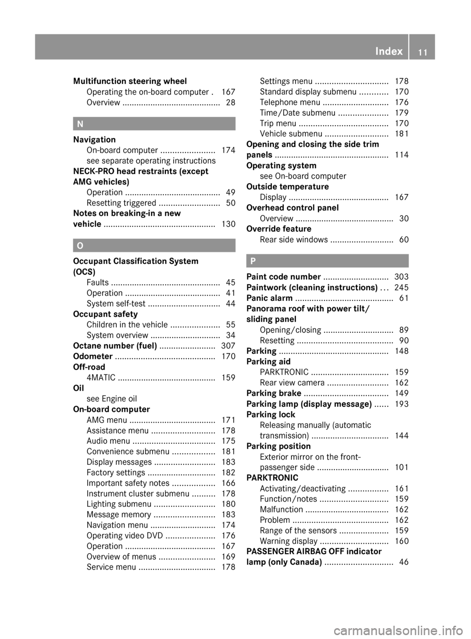 MERCEDES-BENZ C-Class 2011 W204 Owners Manual Multifunction steering wheelOperating the on-board computer . 167
Overview  .......................................... 28
N
Navigation On-board computer  .......................174
see separate operat