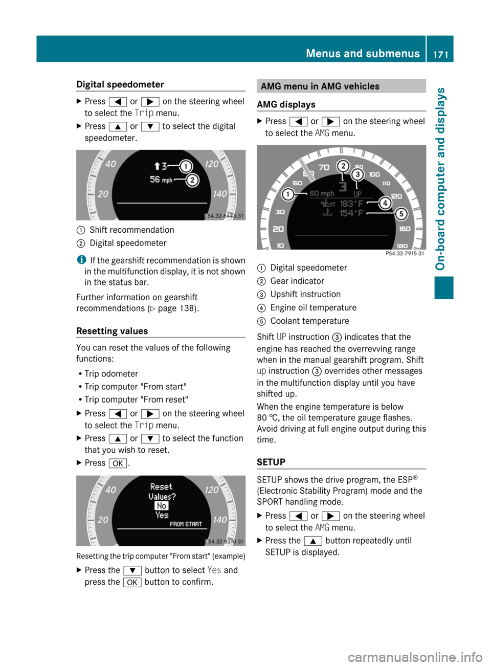 MERCEDES-BENZ C-Class 2011 W204 Repair Manual Digital speedometerXPress = or ;  on the steering wheel
to select the  Trip menu. XPress  9 or :  to select the digital
speedometer.:Shift recommendation;Digital speedometer
i If the gearshift recomme