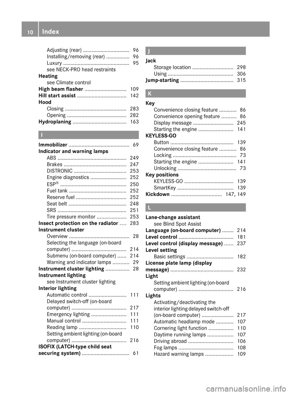 MERCEDES-BENZ M-Class 2011 W164 Owners Manual Adjusting (rear) ................................ 96
Installing/removing (rear)  ................96
Luxury  .............................................. 95
see NECK-PRO head restraints              